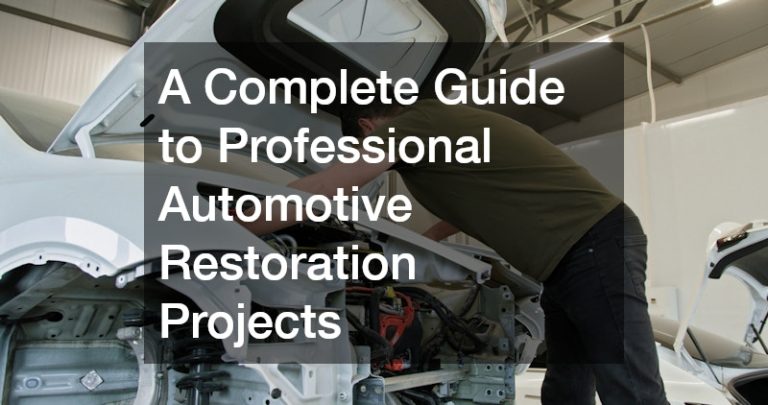 A Complete Guide to Professional Automotive Restoration Projects