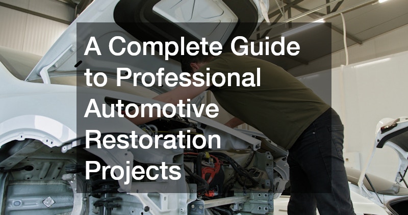 A Complete Guide to Professional Automotive Restoration Projects